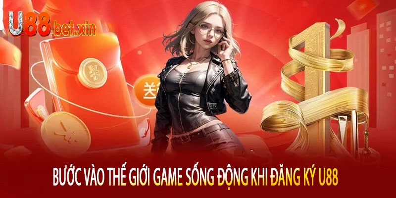 Bước Vào Thế Giới Game Sống Động Khi Đăng Ký U88